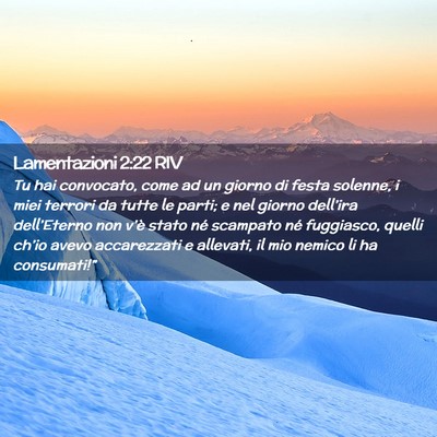 Picture 02 - Lamentazioni 2:22 RIV - Tu hai convocato, come ad un giorno di festa - Bible Verse Picture