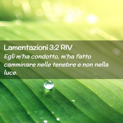 Picture 02 - Lamentazioni 3:2 RIV - Egli m’ha condotto, m’ha fatto camminare - Bible Verse Picture