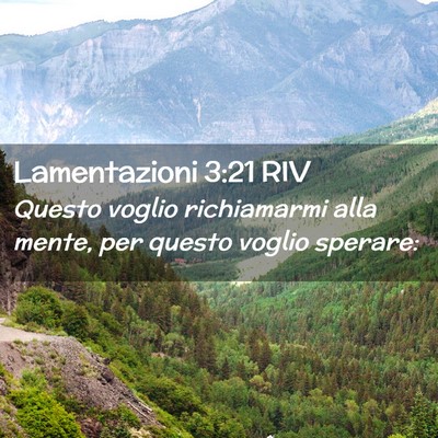 Picture 02 - Lamentazioni 3:21 RIV - Questo voglio richiamarmi alla mente, per questo - Bible Verse Picture