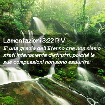 Picture 02 - Lamentazioni 3:22 RIV - E’ una grazia dell’Eterno che non siamo stati - Bible Verse Picture