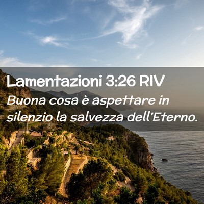 Picture 02 - Lamentazioni 3:26 RIV - Buona cosa è aspettare in silenzio la salvezza - Bible Verse Picture