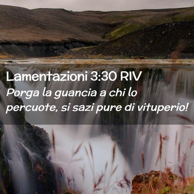 Picture 02 - Lamentazioni 3:30 RIV - Porga la guancia a chi lo percuote, si sazi pure - Bible Verse Picture