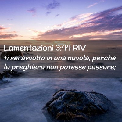 Picture 02 - Lamentazioni 3:44 RIV - ti sei avvolto in una nuvola, perché la - Bible Verse Picture