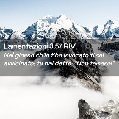 Picture 02 - Lamentazioni 3:57 RIV - Nel giorno ch’io t’ho invocato ti sei - Bible Verse Picture