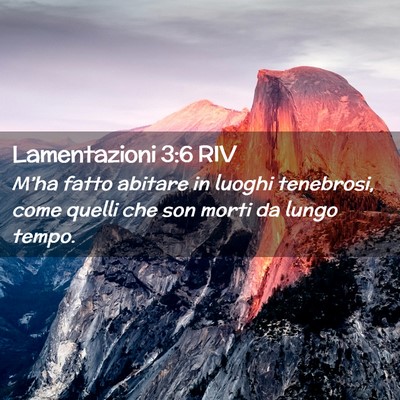 Picture 02 - Lamentazioni 3:6 RIV - M’ha fatto abitare in luoghi tenebrosi, come - Bible Verse Picture