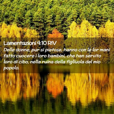 Picture 02 - Lamentazioni 4:10 RIV - Delle donne, pur sì pietose, hanno con le lor - Bible Verse Picture