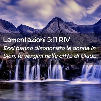 Picture 02 - Lamentazioni 5:11 RIV - Essi hanno disonorato le donne in Sion, le - Bible Verse Picture
