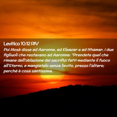 Picture 02 - Levitico 10:12 RIV - Poi Mosè disse ad Aaronne, ad Eleazar e ad - Bible Verse Picture