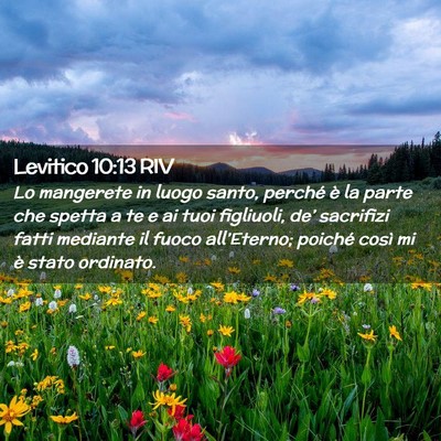 Picture 02 - Levitico 10:13 RIV - Lo mangerete in luogo santo, perché è la parte - Bible Verse Picture