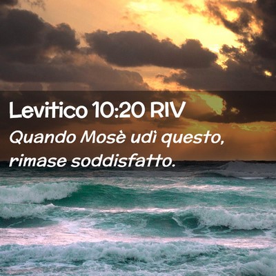 Picture 02 - Levitico 10:20 RIV - Quando Mosè udì questo, rimase - Bible Verse Picture