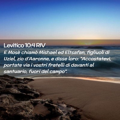 Picture 02 - Levitico 10:4 RIV - E Mosè chiamò Mishael ed Eltsafan, figliuoli di - Bible Verse Picture