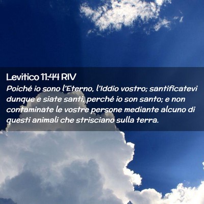 Picture 02 - Levitico 11:44 RIV - Poiché io sono l’Eterno, l’Iddio vostro; - Bible Verse Picture