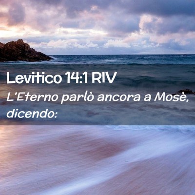 Picture 02 - Levitico 14:1 RIV - L’Eterno parlò ancora a Mosè, - Bible Verse Picture