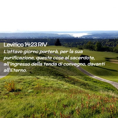 Picture 02 - Levitico 14:23 RIV - L’ottavo giorno porterà, per la sua - Bible Verse Picture