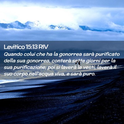 Picture 02 - Levitico 15:13 RIV - Quando colui che ha la gonorrea sarà purificato - Bible Verse Picture