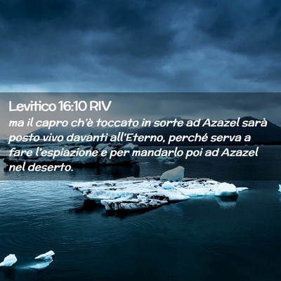 Picture 02 - Levitico 16:10 RIV - ma il capro ch’è toccato in sorte ad Azazel - Bible Verse Picture