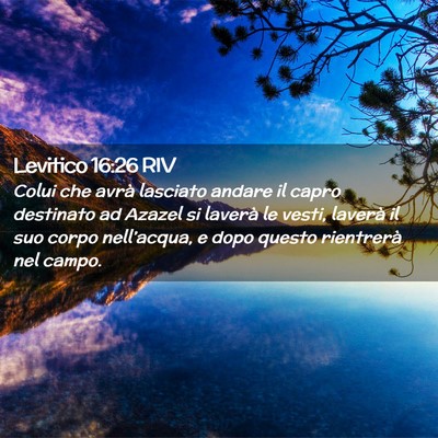 Picture 02 - Levitico 16:26 RIV - Colui che avrà lasciato andare il capro - Bible Verse Picture