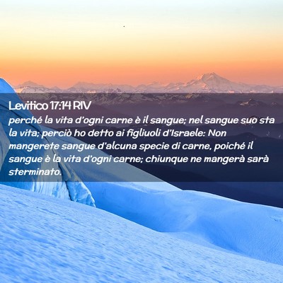 Picture 02 - Levitico 17:14 RIV - perché la vita d’ogni carne è il sangue; nel - Bible Verse Picture