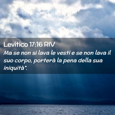 Picture 02 - Levitico 17:16 RIV - Ma se non si lava le vesti e se non lava il suo - Bible Verse Picture