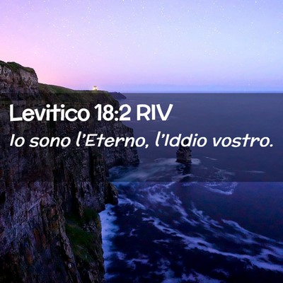 Picture 02 - Levitico 18:2 RIV - Io sono l’Eterno, l’Iddio - Bible Verse Picture
