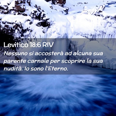 Picture 02 - Levitico 18:6 RIV - Nessuno si accosterà ad alcuna sua parente - Bible Verse Picture
