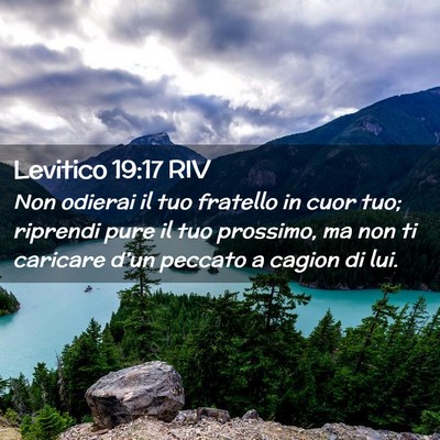 Picture 02 - Levitico 19:17 RIV - Non odierai il tuo fratello in cuor tuo; riprendi - Bible Verse Picture