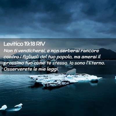 Picture 02 - Levitico 19:18 RIV - Non ti vendicherai, e non serberai rancore contro - Bible Verse Picture