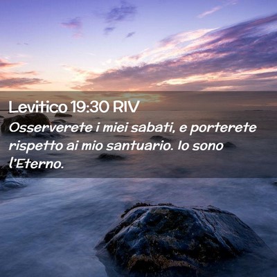 Picture 02 - Levitico 19:30 RIV - Osserverete i miei sabati, e porterete rispetto - Bible Verse Picture