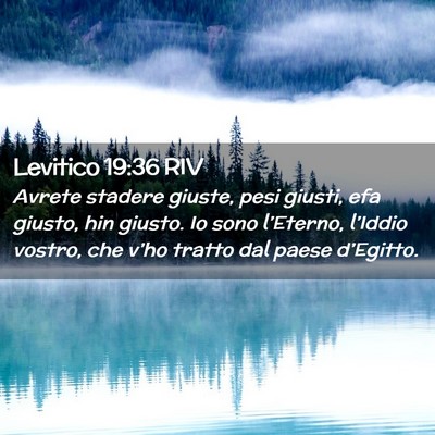 Picture 02 - Levitico 19:36 RIV - Avrete stadere giuste, pesi giusti, efa giusto, - Bible Verse Picture