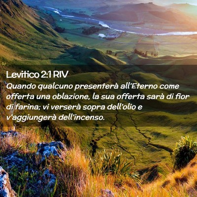Picture 02 - Levitico 2:1 RIV - Quando qualcuno presenterà all’Eterno come - Bible Verse Picture