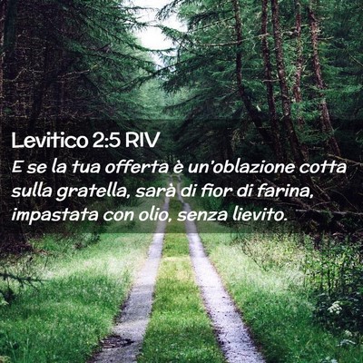 Picture 02 - Levitico 2:5 RIV - E se la tua offerta è un’oblazione cotta sulla - Bible Verse Picture