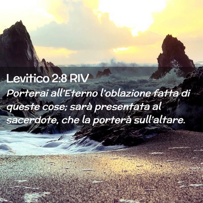 Picture 02 - Levitico 2:8 RIV - Porterai all’Eterno l’oblazione fatta di - Bible Verse Picture