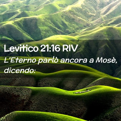 Picture 02 - Levitico 21:16 RIV - L’Eterno parlò ancora a Mosè, - Bible Verse Picture