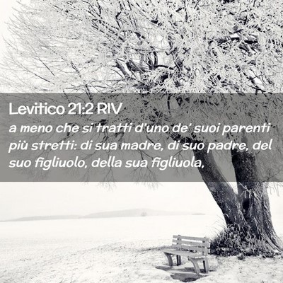 Picture 02 - Levitico 21:2 RIV - a meno che si tratti d’uno de’ suoi parenti - Bible Verse Picture