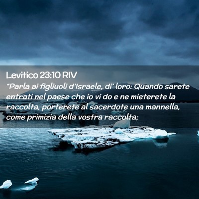 Picture 02 - Levitico 23:10 RIV - “Parla ai figliuoli d’Israele, di’ loro: - Bible Verse Picture