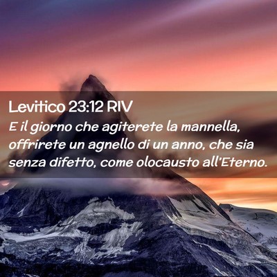Picture 02 - Levitico 23:12 RIV - E il giorno che agiterete la mannella, offrirete - Bible Verse Picture