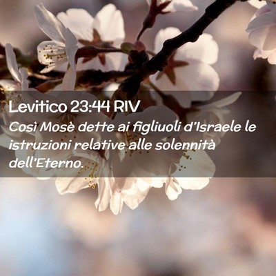Picture 02 - Levitico 23:44 RIV - Così Mosè dette ai figliuoli d’Israele le - Bible Verse Picture