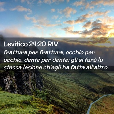 Picture 02 - Levitico 24:20 RIV - frattura per frattura, occhio per occhio, dente - Bible Verse Picture