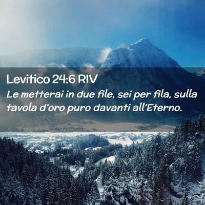 Picture 02 - Levitico 24:6 RIV - Le metterai in due file, sei per fila, sulla - Bible Verse Picture