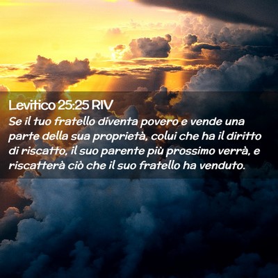 Picture 02 - Levitico 25:25 RIV - Se il tuo fratello diventa povero e vende una - Bible Verse Picture