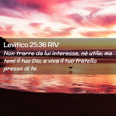 Picture 02 - Levitico 25:36 RIV - Non trarre da lui interesse, né utile; ma temi - Bible Verse Picture