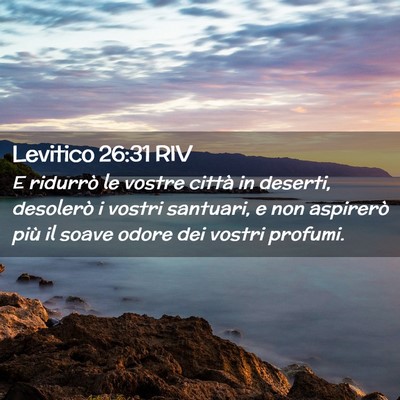 Picture 02 - Levitico 26:31 RIV - E ridurrò le vostre città in deserti, desolerò - Bible Verse Picture