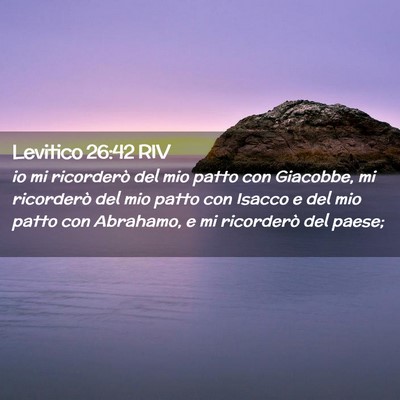 Picture 02 - Levitico 26:42 RIV - io mi ricorderò del mio patto con Giacobbe, mi - Bible Verse Picture