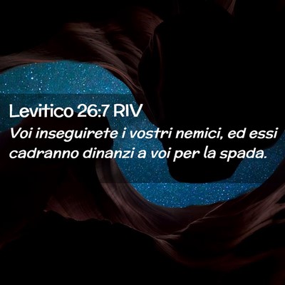 Picture 02 - Levitico 26:7 RIV - Voi inseguirete i vostri nemici, ed essi cadranno - Bible Verse Picture