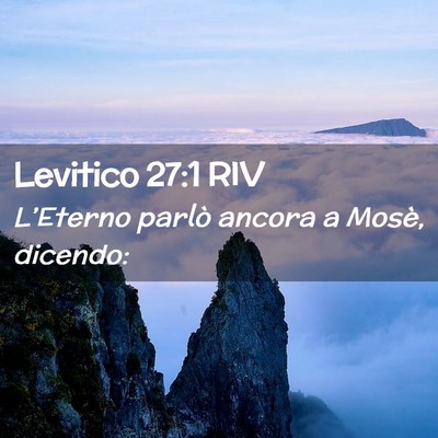 Picture 02 - Levitico 27:1 RIV - L’Eterno parlò ancora a Mosè, - Bible Verse Picture