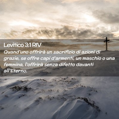 Picture 02 - Levitico 3:1 RIV - Quand’uno offrirà un sacrifizio di azioni di - Bible Verse Picture