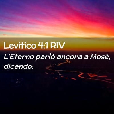 Picture 02 - Levitico 4:1 RIV - L’Eterno parlò ancora a Mosè, - Bible Verse Picture