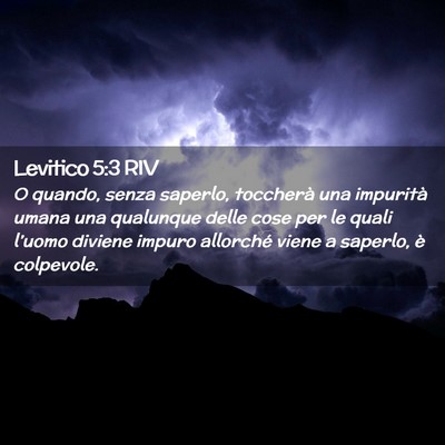 Picture 02 - Levitico 5:3 RIV - O quando, senza saperlo, toccherà una impurità - Bible Verse Picture