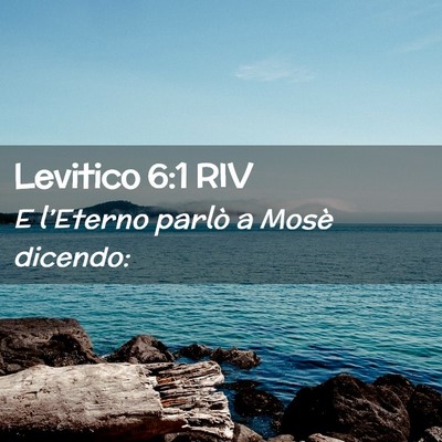 Picture 02 - Levitico 6:1 RIV - E l’Eterno parlò a Mosè - Bible Verse Picture