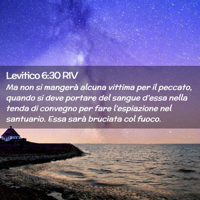 Picture 02 - Levitico 6:30 RIV - Ma non si mangerà alcuna vittima per il peccato, - Bible Verse Picture